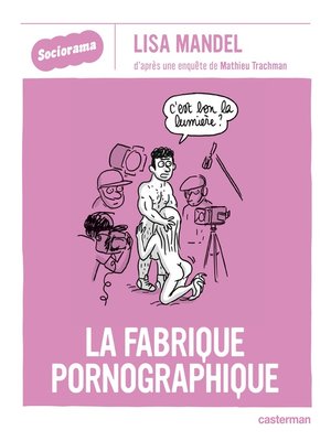cover image of Sociorama--La Fabrique pornographique
